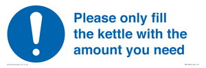 Please only fill the kettle with the amount you need